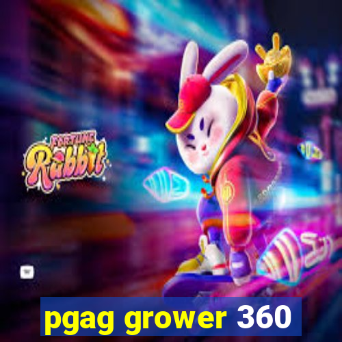 pgag grower 360